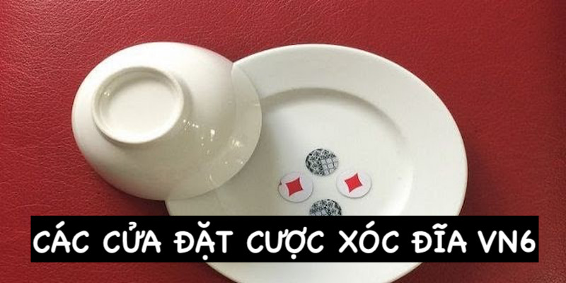 Những cửa cược xóc đĩa tại VN6 bạn cần phải biết